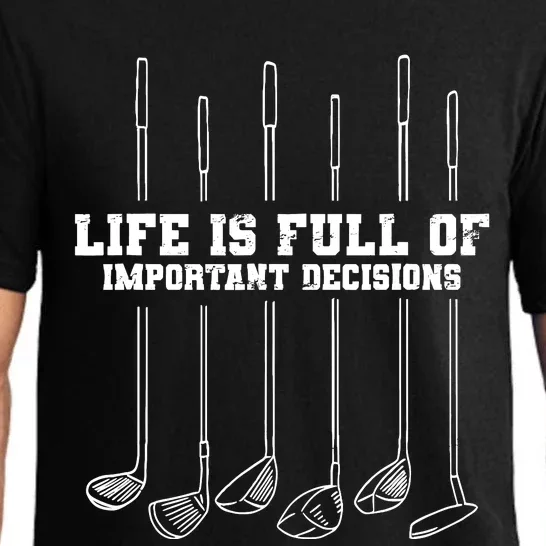 Golfing Life Is Full Of Important Decisions Funny Golf Gift Pajama Set