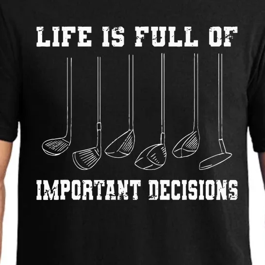 Golfing Life Is Full Of Important Decisions Funny Golf Gift Pajama Set