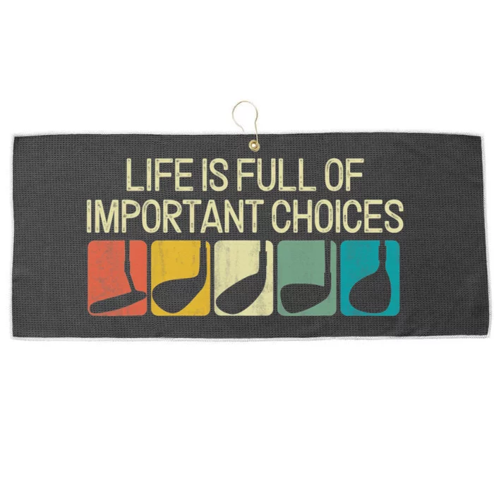 Golf Life Is Full Of Important Choices Large Microfiber Waffle Golf Towel