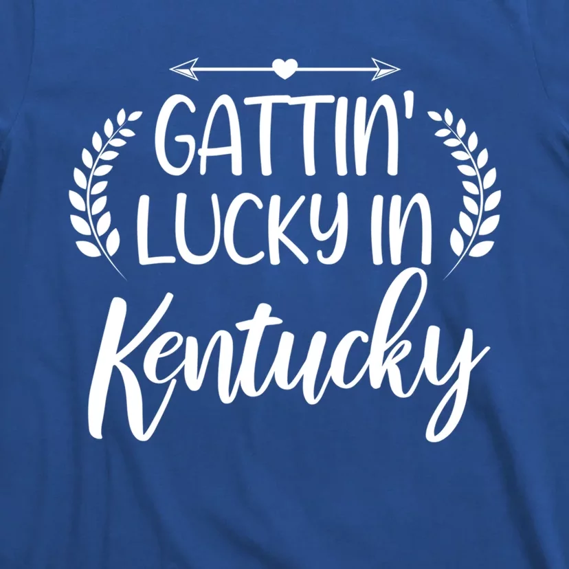 Gattin’ Lucky In Kentucky Horses Racing Race Derby Day Fun Cute Gift T-Shirt