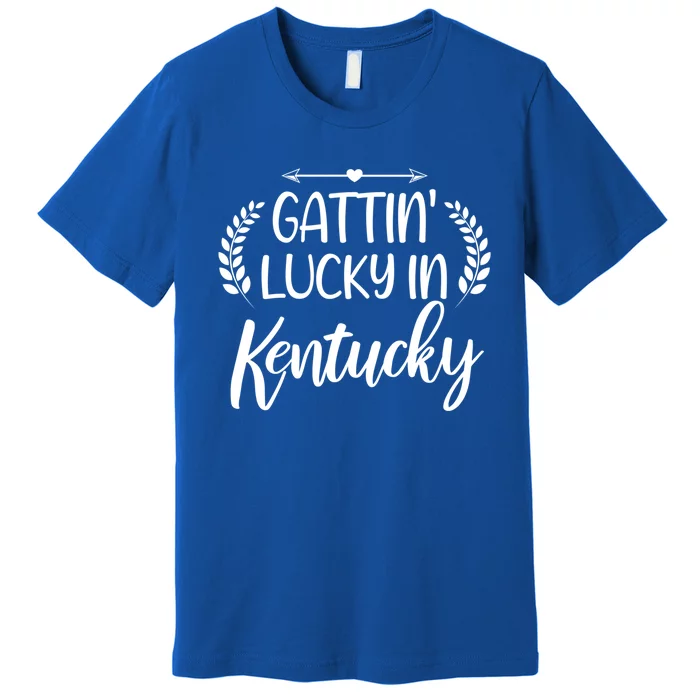 Gattin’ Lucky In Kentucky Horses Racing Race Derby Day Fun Cute Gift Premium T-Shirt