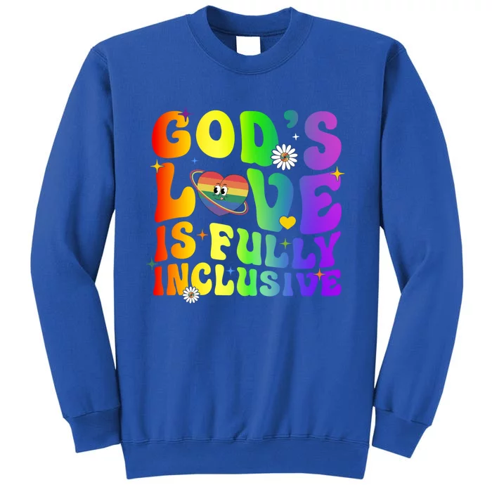 GodS Love Is Fully Inclusive Christian Jesus Lgbt Pride Meaningful Gift Tall Sweatshirt