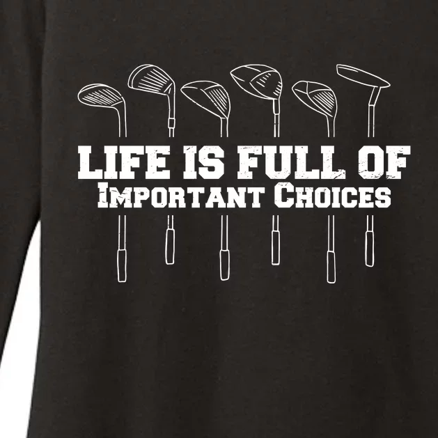 Golf Life Is Full Of Important Choices Funny Golfing Womens CVC Long Sleeve Shirt