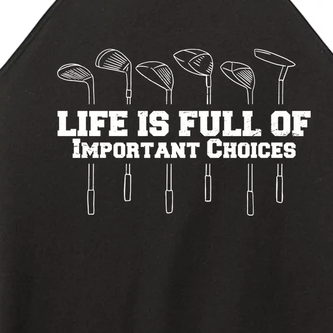 Golf Life Is Full Of Important Choices Funny Golfing Women’s Perfect Tri Rocker Tank