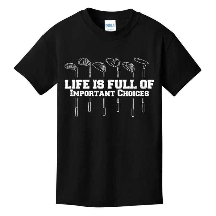 Golf Life Is Full Of Important Choices Funny Golfing Kids T-Shirt