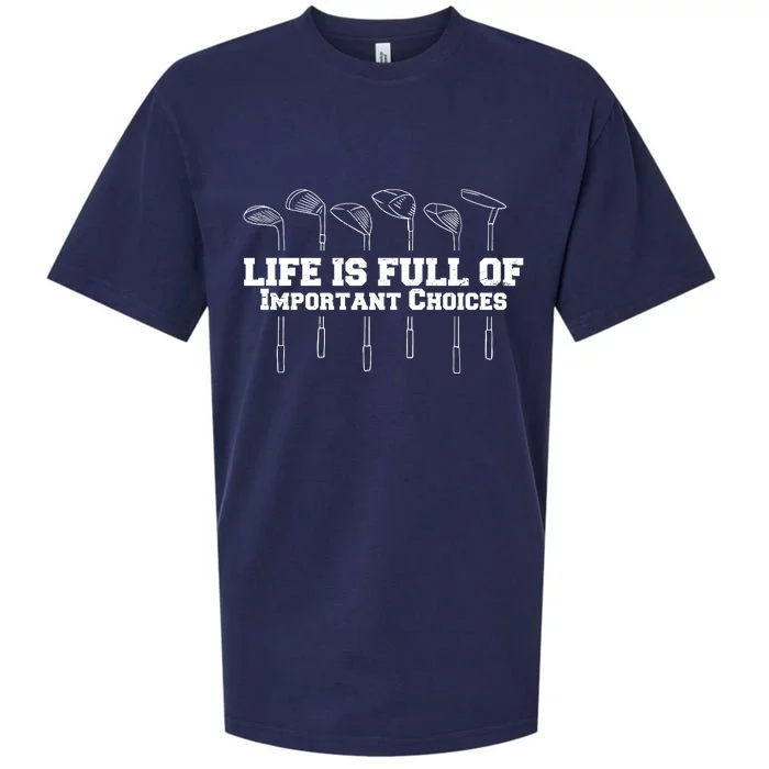 Golf Life Is Full Of Important Choices Funny Golfing Sueded Cloud Jersey T-Shirt