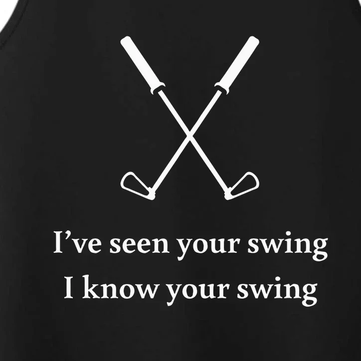 Golf Lovers IVe Seen Your Swing I Know Your Swing Performance Tank