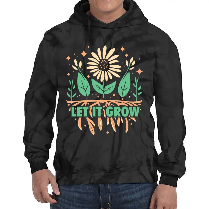 Gardeners Let It Grow Funny Garden Gardening Tie Dye Hoodie