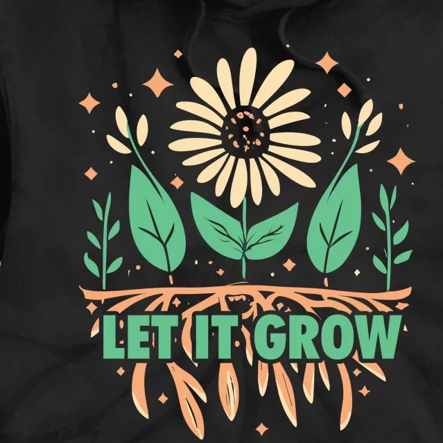 Gardeners Let It Grow Funny Garden Gardening Tie Dye Hoodie