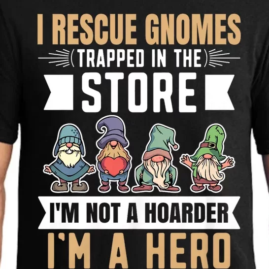 Garden Lover I Rescue Gnomes Not A Hoarder A Hero Gardener Pajama Set