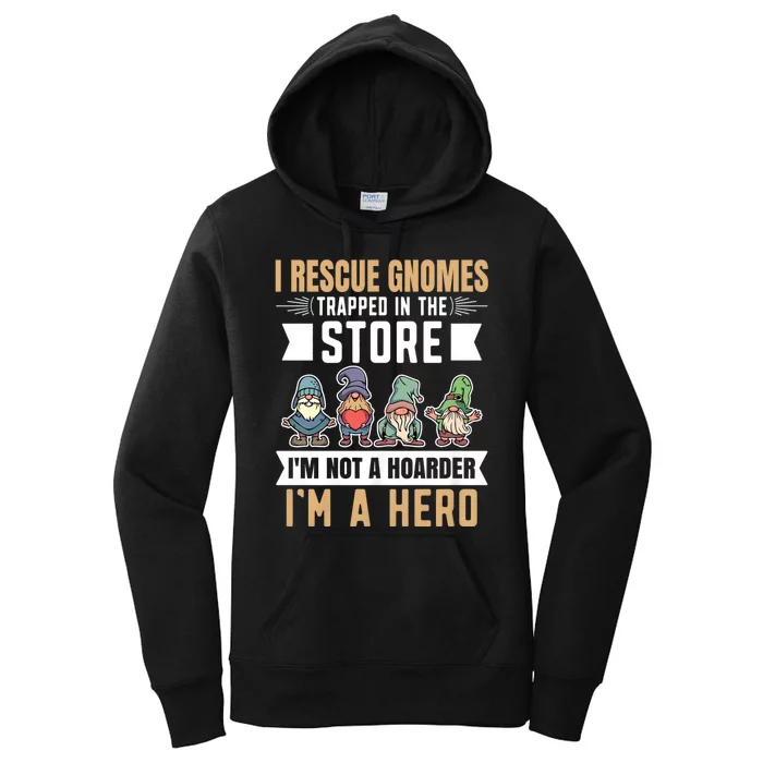 Garden Lover I Rescue Gnomes Not A Hoarder A Hero Gardener Women's Pullover Hoodie