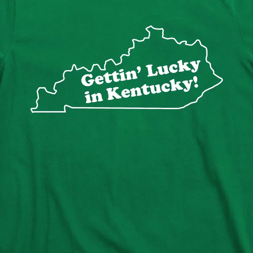 Gettin Lucky In Kentucky Cool Lucky In Kentucky T-Shirt