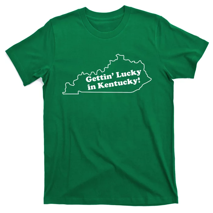 Gettin Lucky In Kentucky Cool Lucky In Kentucky T-Shirt