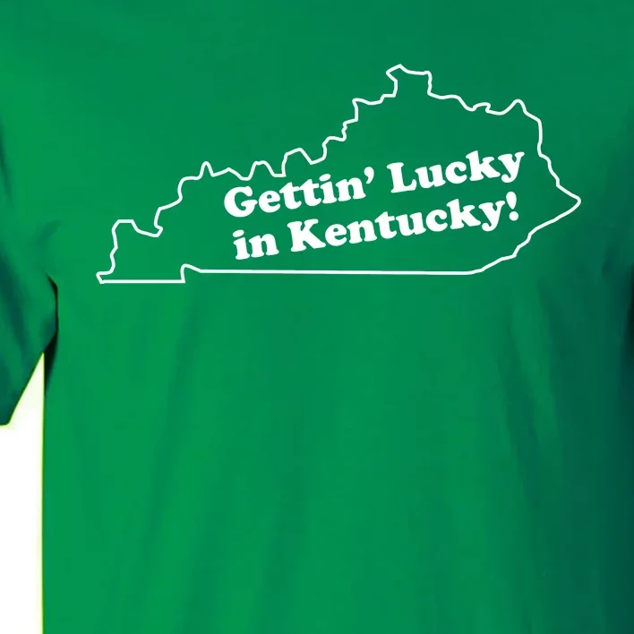 Gettin Lucky In Kentucky Cool Lucky In Kentucky Tall T-Shirt