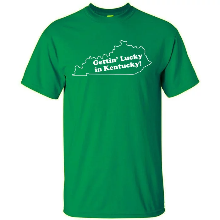 Gettin Lucky In Kentucky Cool Lucky In Kentucky Tall T-Shirt