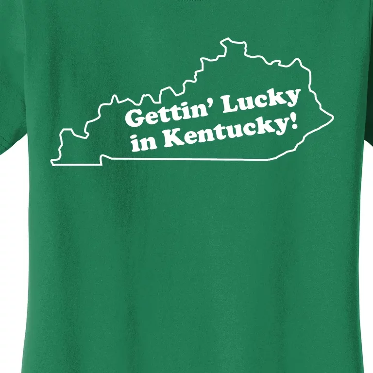 Gettin Lucky In Kentucky Cool Lucky In Kentucky Women's T-Shirt