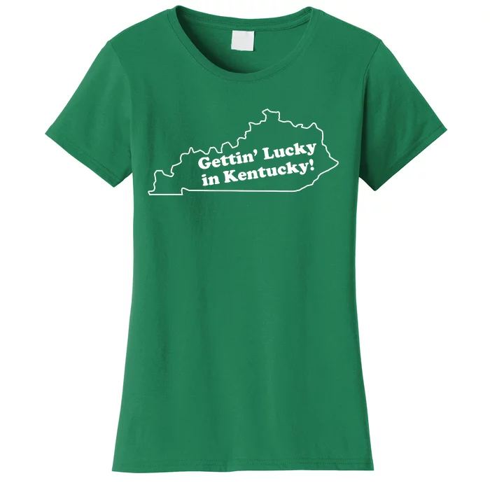 Gettin Lucky In Kentucky Cool Lucky In Kentucky Women's T-Shirt