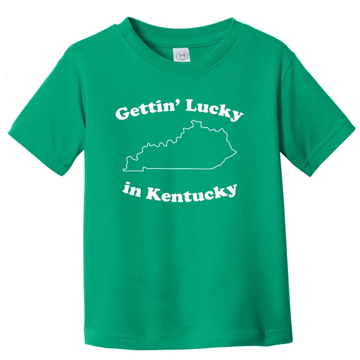 Gettin Lucky In Kentucky Cool Lucky In Kentucky Toddler T-Shirt