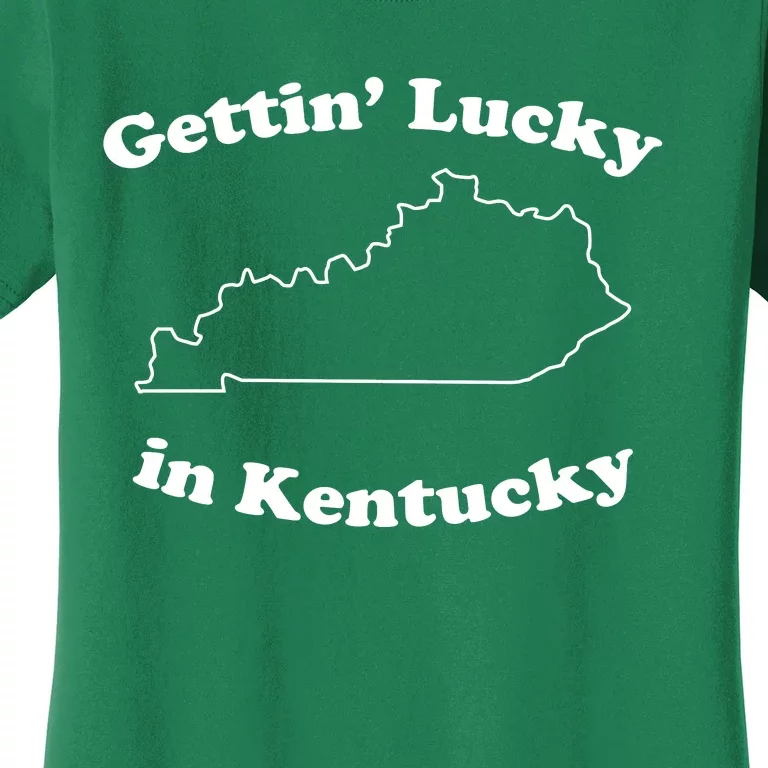 Gettin Lucky In Kentucky Cool Lucky In Kentucky Women's T-Shirt