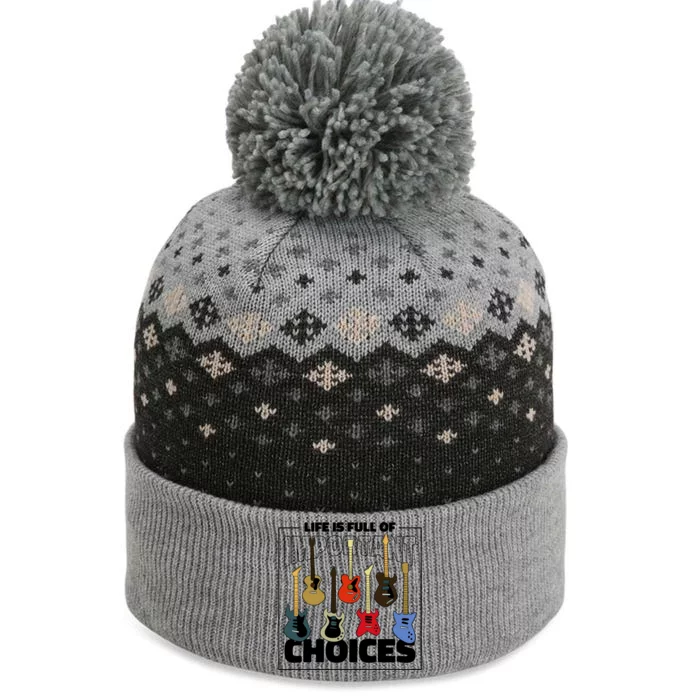 Guitar Life Is Full Of Important Choices The Baniff Cuffed Pom Beanie