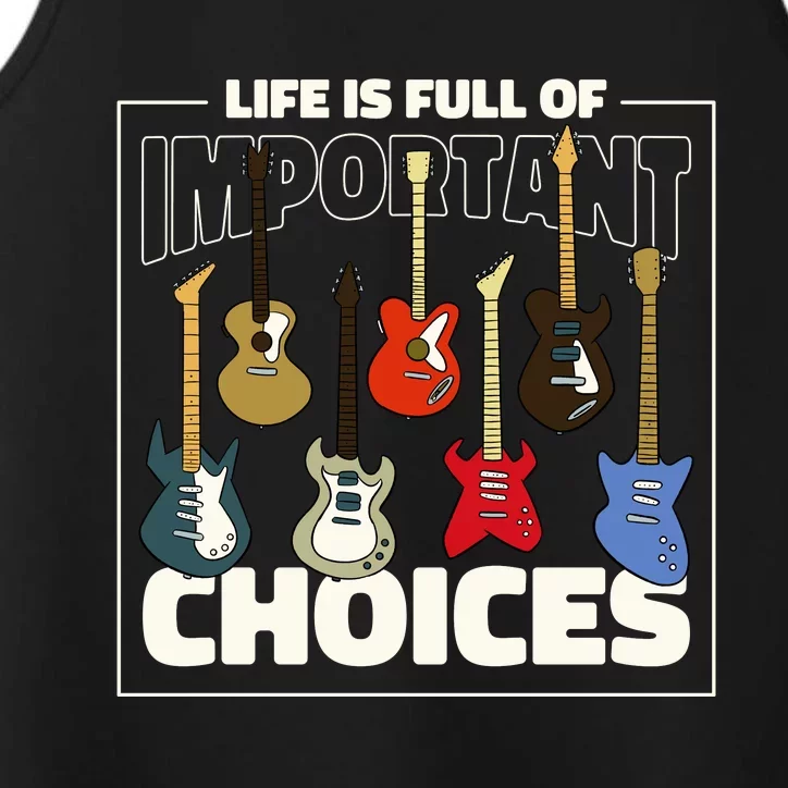 Guitar Life Is Full Of Important Choices Performance Tank