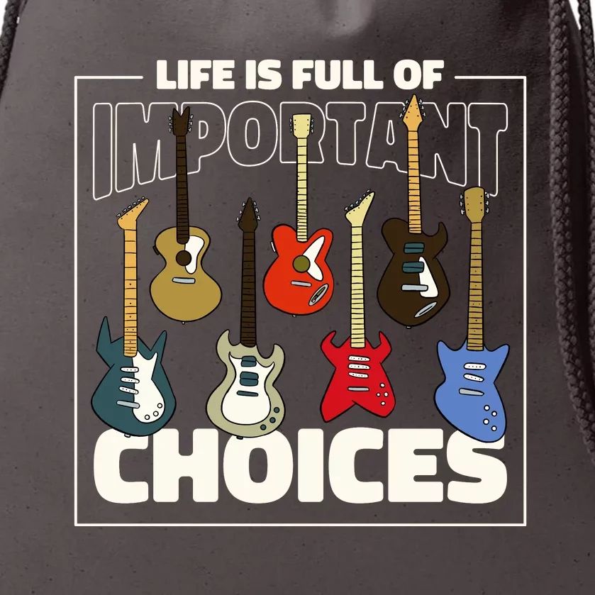 Guitar Life Is Full Of Important Choices Drawstring Bag