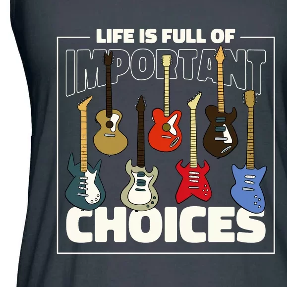 Guitar Life Is Full Of Important Choices Ladies Essential Flowy Tank