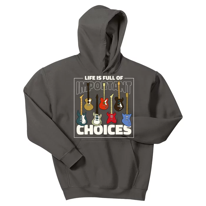 Guitar Life Is Full Of Important Choices Kids Hoodie