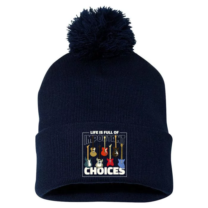 Guitar Life Is Full Of Important Choices Pom Pom 12in Knit Beanie