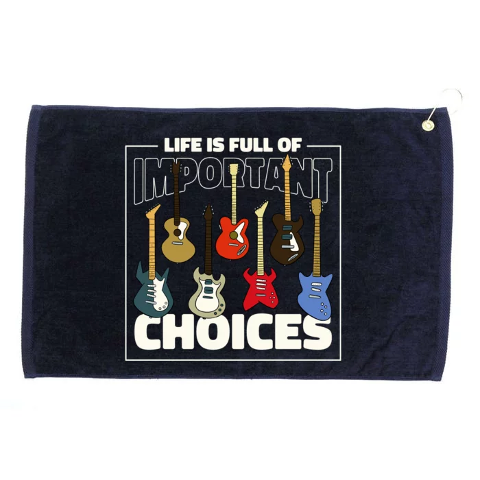 Guitar Life Is Full Of Important Choices Grommeted Golf Towel