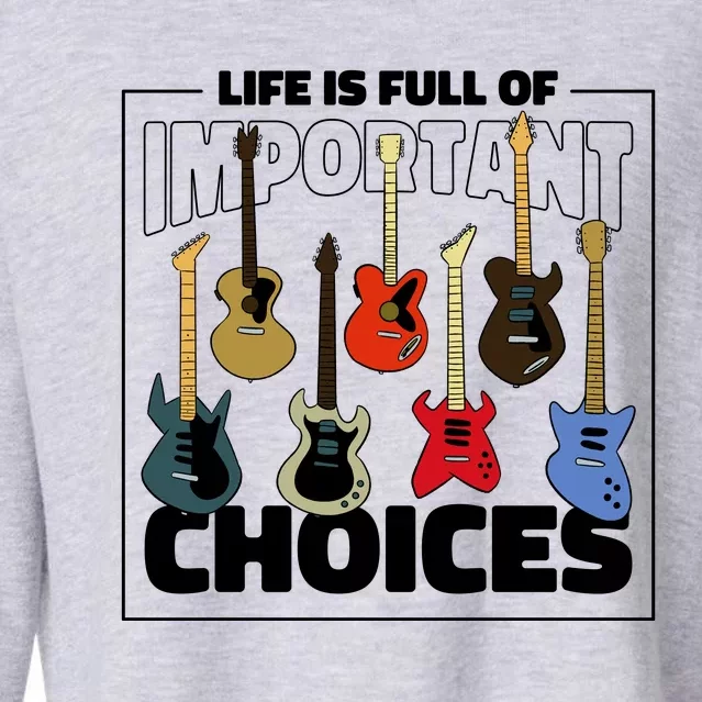 Guitar Life Is Full Of Important Choices Cropped Pullover Crew