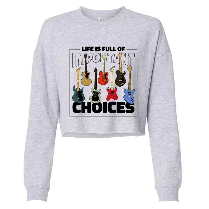 Guitar Life Is Full Of Important Choices Cropped Pullover Crew