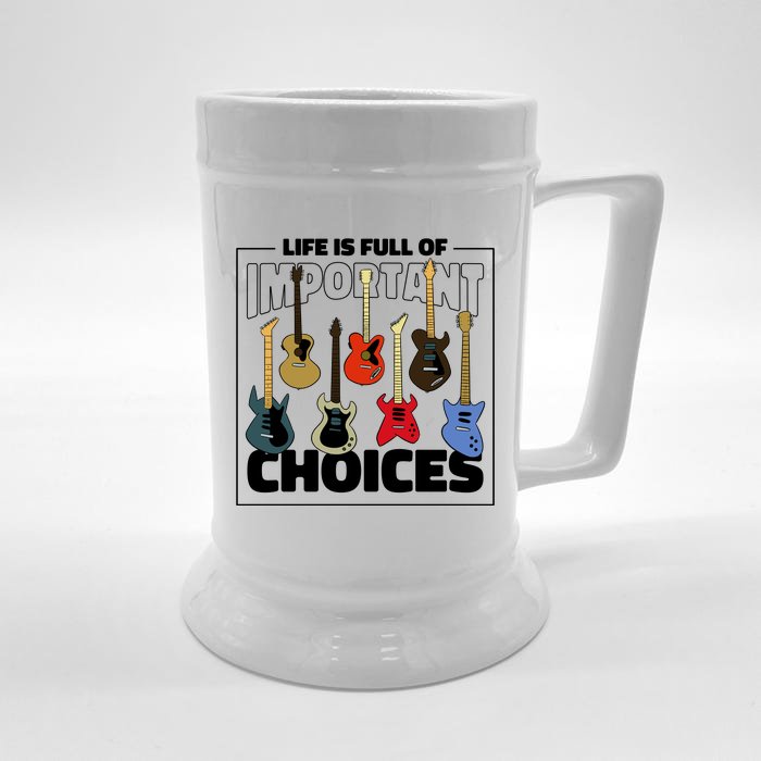 Guitar Life Is Full Of Important Choices Front & Back Beer Stein