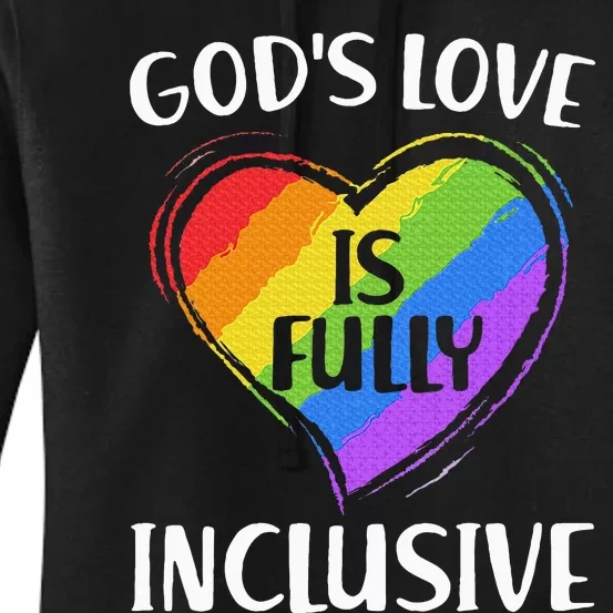 GodS Love Is Fully Inclusive Christian Pride Lgbt Women's Pullover Hoodie