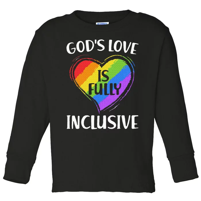 GodS Love Is Fully Inclusive Christian Pride Lgbt Toddler Long Sleeve Shirt