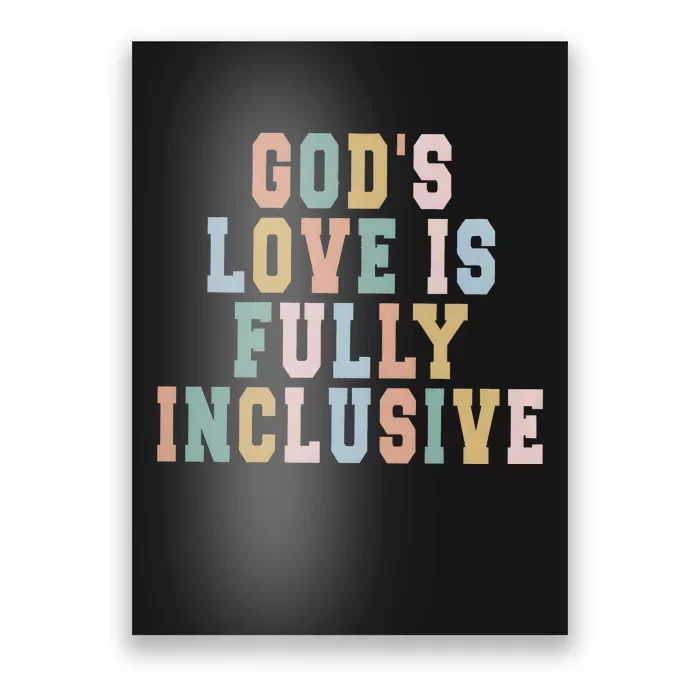 Gods Love Is Fully Inclusive Pride Poster