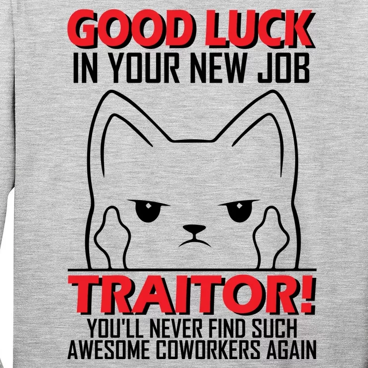 Good Luck In Your New Job TRAITOR! Funny CoWorker Gift, Good Luck In Your New J Tall Long Sleeve T-Shirt