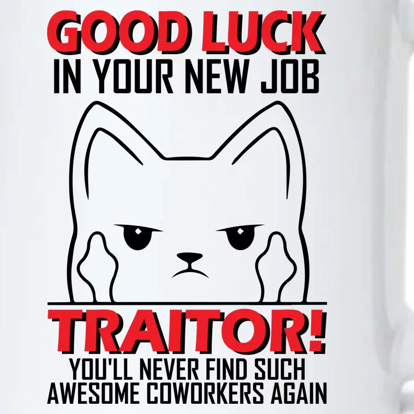 Good Luck In Your New Job TRAITOR! Funny CoWorker Gift, Good Luck In Your New J Black Color Changing Mug