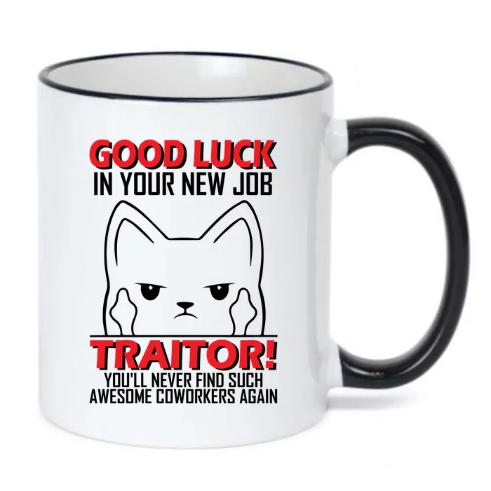 Good Luck In Your New Job TRAITOR! Funny CoWorker Gift, Good Luck In Your New J Black Color Changing Mug