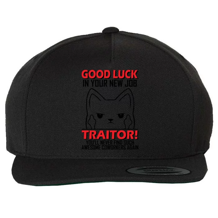 Good Luck In Your New Job TRAITOR! Funny CoWorker Gift, Good Luck In Your New J Wool Snapback Cap