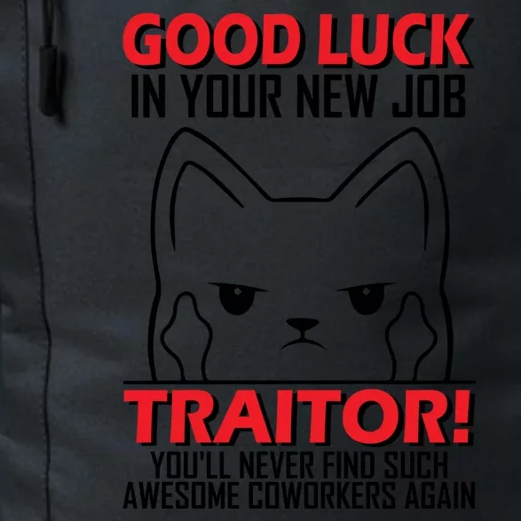 Good Luck In Your New Job TRAITOR! Funny CoWorker Gift, Good Luck In Your New J Daily Commute Backpack