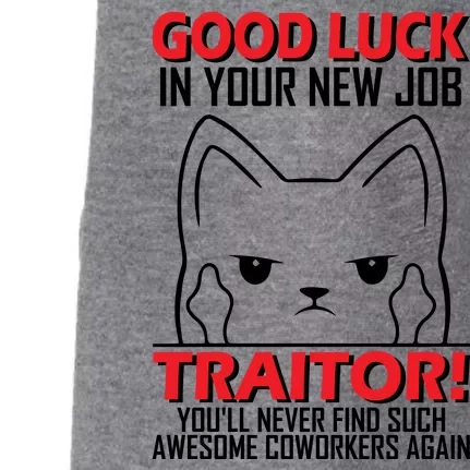 Good Luck In Your New Job TRAITOR! Funny CoWorker Gift, Good Luck In Your New J Doggie 3-End Fleece Hoodie