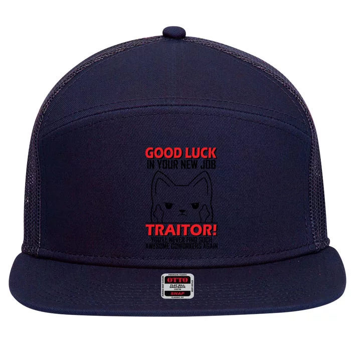 Good Luck In Your New Job TRAITOR! Funny CoWorker Gift, Good Luck In Your New J 7 Panel Mesh Trucker Snapback Hat