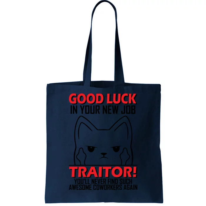 Good Luck In Your New Job TRAITOR! Funny CoWorker Gift, Good Luck In Your New J Tote Bag