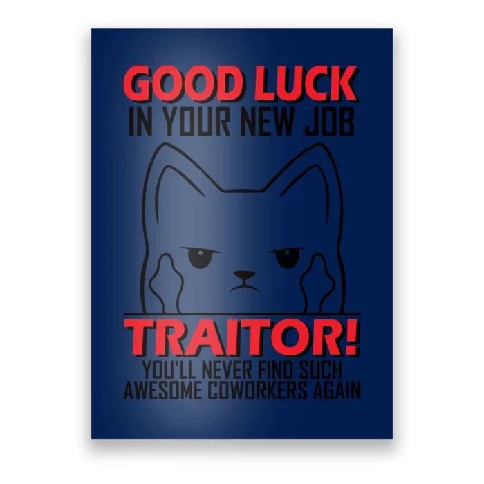 Good Luck In Your New Job TRAITOR! Funny CoWorker Gift, Good Luck In Your New J Poster