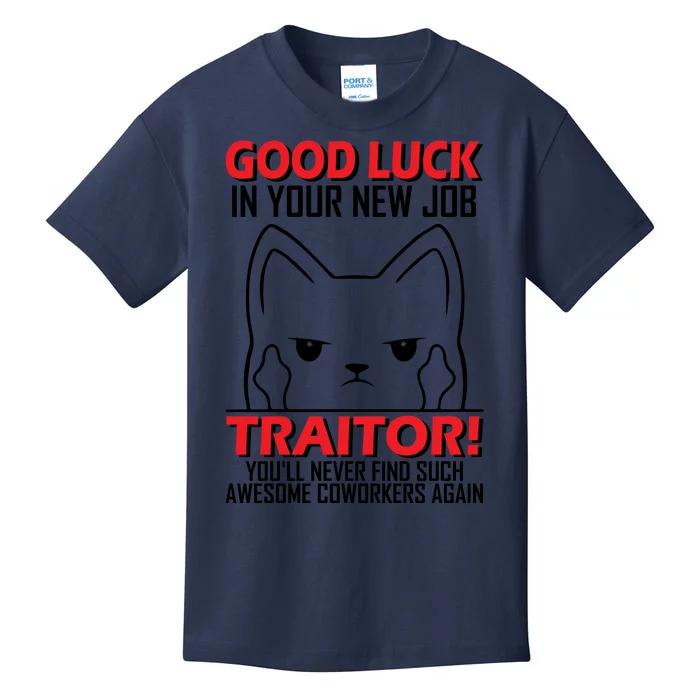 Good Luck In Your New Job TRAITOR! Funny CoWorker Gift, Good Luck In Your New J Kids T-Shirt