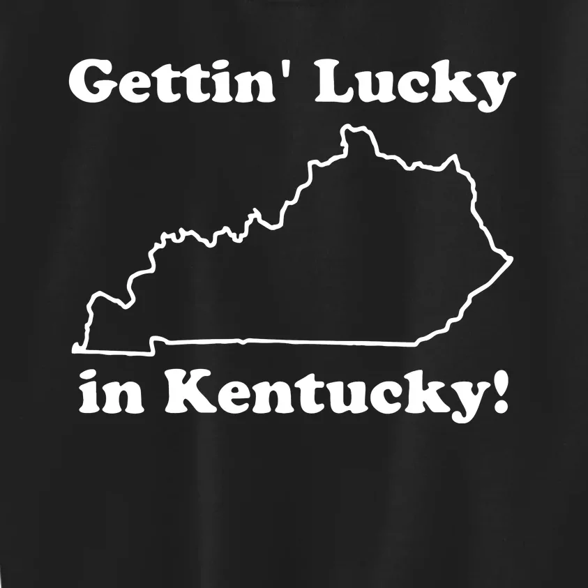 Gettin Lucky In Kentucky Kids Sweatshirt