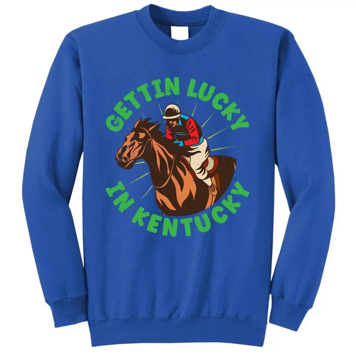 Getting Lucky In Kentucky Horse Racing Vintage Derby Gift Tall Sweatshirt