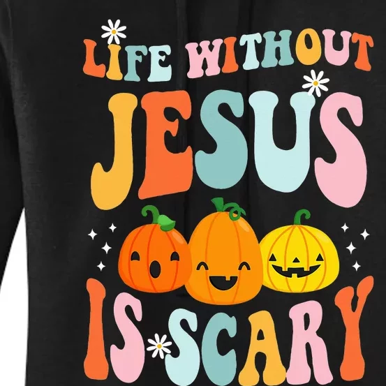 groovy Life is Scary Without Jesus Halloween Women's Pullover Hoodie