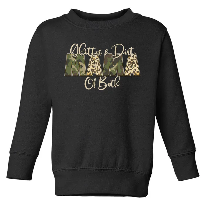 Glitter And Dirt Mama Of Both Mother's Day Toddler Sweatshirt